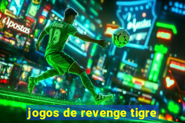 jogos de revenge tigre